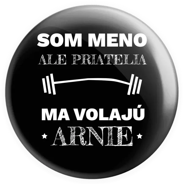 Placka Som (meno), ale priatelia ma volajú Arnie