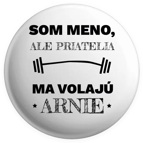 Placka Som (meno), ale priatelia ma volajú Arnie