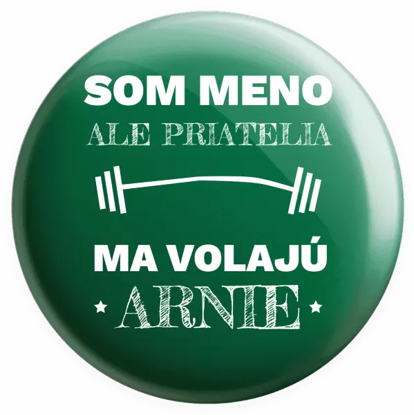 Placka Som (meno), ale priatelia ma volajú Arnie