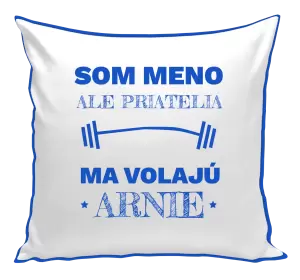 Vankúš Som (meno), ale priatelia ma volajú Arnie