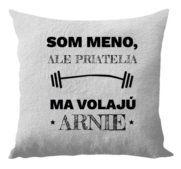 Vankúš Som (meno), ale priatelia ma volajú Arnie