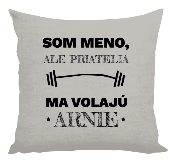 Vankúš Som (meno), ale priatelia ma volajú Arnie