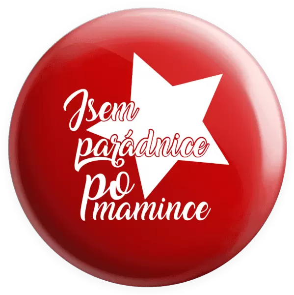 Placka Jsem parádnice po mamince