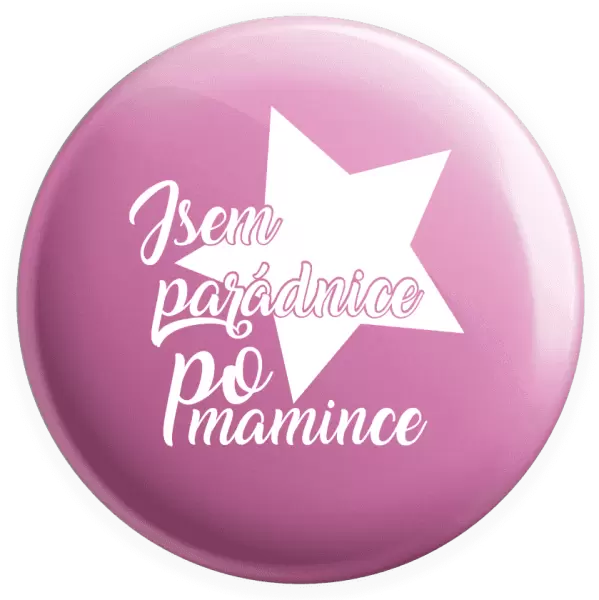 Placka Jsem parádnice po mamince