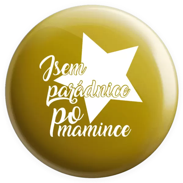 Placka Jsem parádnice po mamince