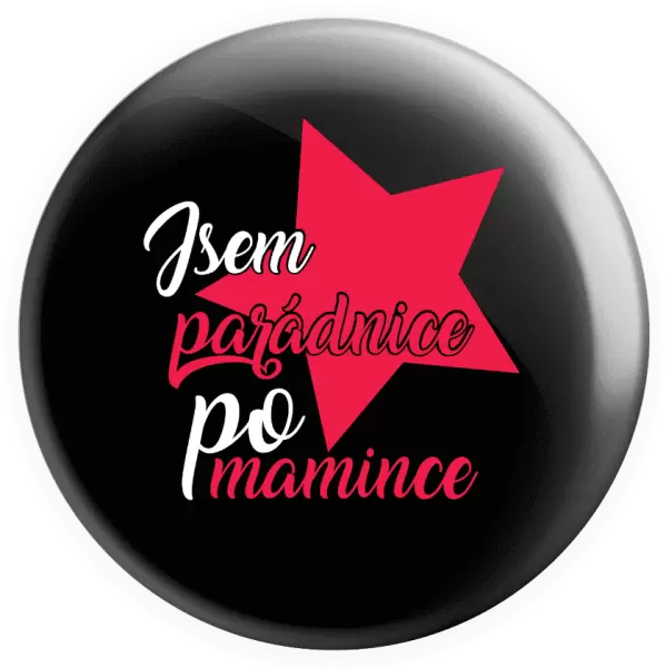 Placka Jsem parádnice po mamince