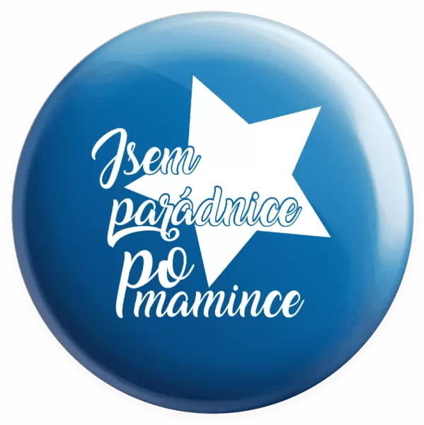 Placka Jsem parádnice po mamince