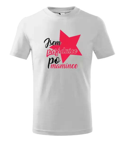 Dětské tričko Jsem parádnice po mamince