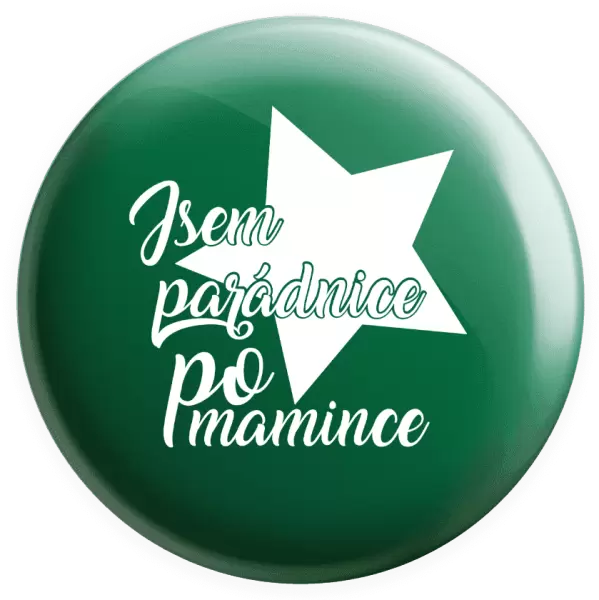 Placka Jsem parádnice po mamince