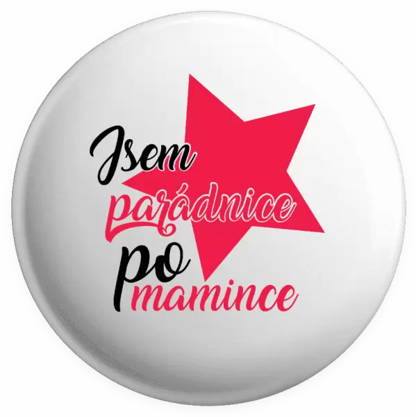 Placka Jsem parádnice po mamince
