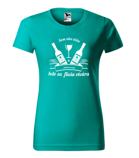 Dámske tričko Som ako džin, ukážem sa tam, kde sa fľaša otvára