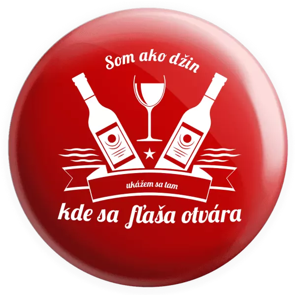 Placka Som ako džin, ukážem sa tam, kde sa fľaša otvára