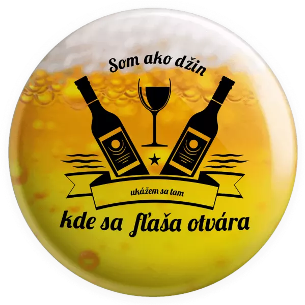 Placka Som ako džin, ukážem sa tam, kde sa fľaša otvára