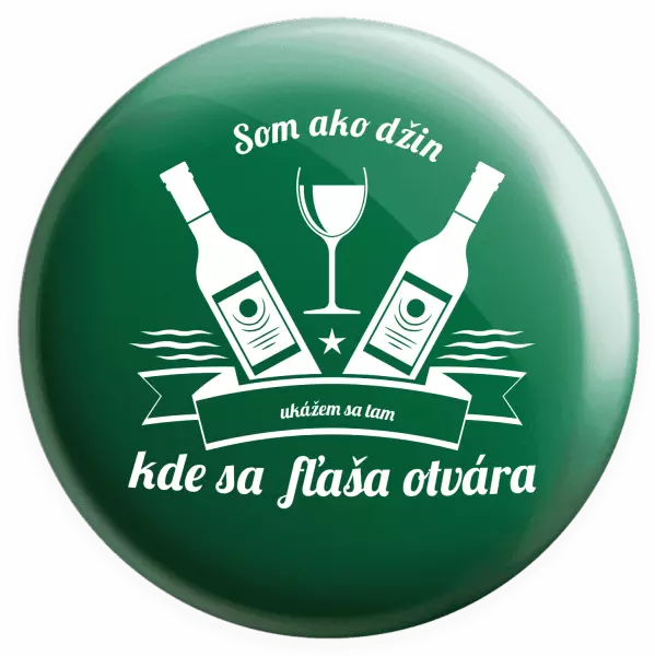 Placka Som ako džin, ukážem sa tam, kde sa fľaša otvára