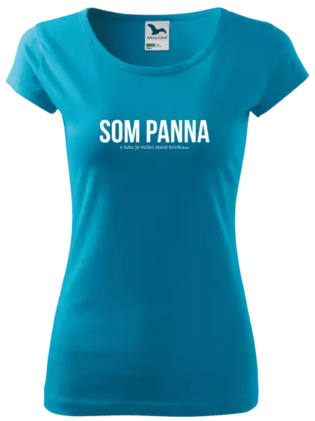 Dámske tričko Som panna a toto je veľmi staré tričko