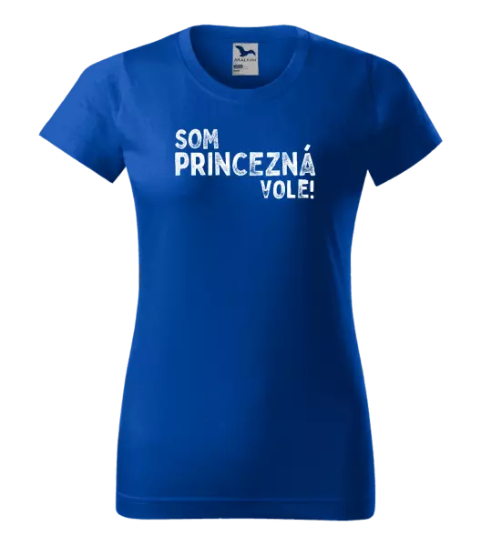 Dámske tričko Som princezná vole!