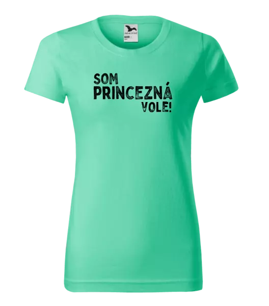 Dámske tričko Som princezná vole!