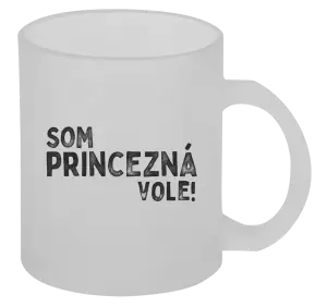 Hrnček Som princezná vole!