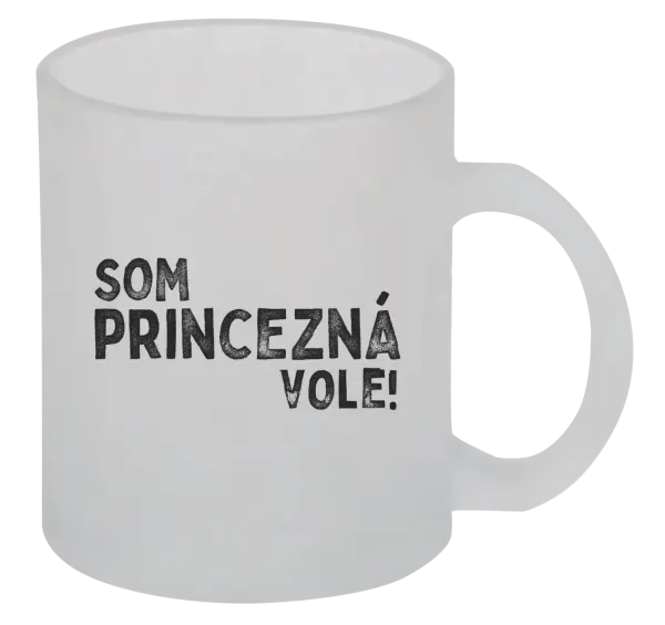 Hrnček Som princezná vole!