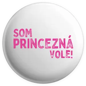 Placka Som princezná vole!