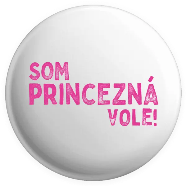 Placka Som princezná vole!