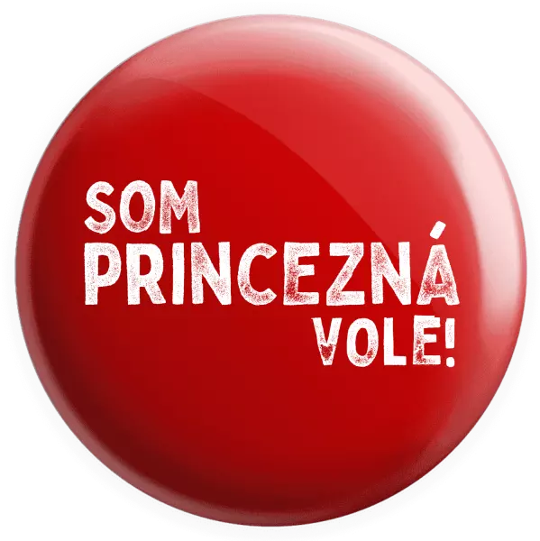 Placka Som princezná vole!