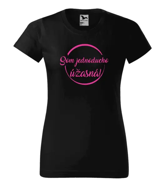 Dámske tričko Som jednoducho úžasná!