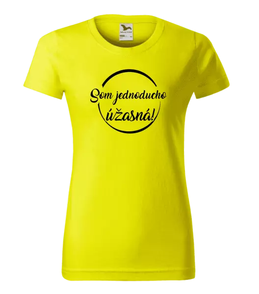 Dámske tričko Som jednoducho úžasná!