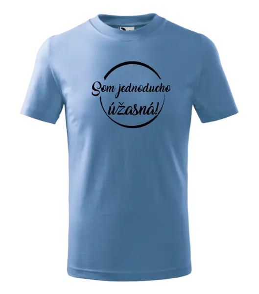 Detské tričko Som jednoducho úžasná!