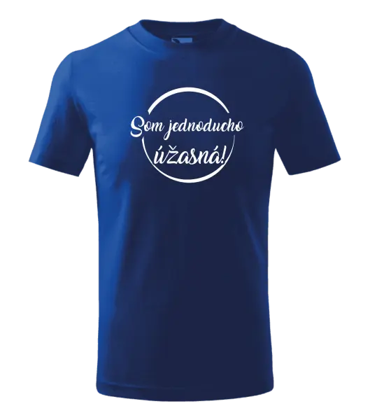 Detské tričko Som jednoducho úžasná!