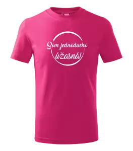 Detské tričko Som jednoducho úžasná!