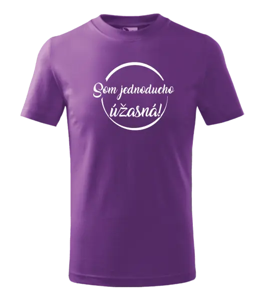 Detské tričko Som jednoducho úžasná!