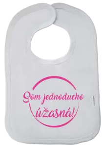 Detský podbradník Som jednoducho úžasná!