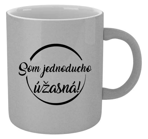 Hrnček metalický Som jednoducho úžasná!