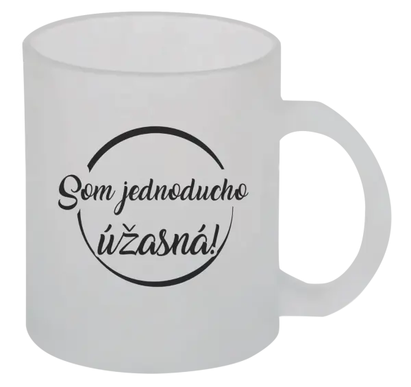 Hrnček Som jednoducho úžasná!