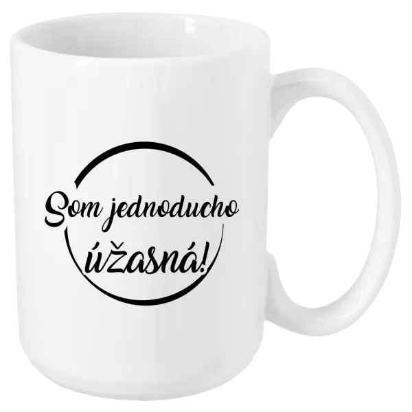 Hrnček Som jednoducho úžasná!