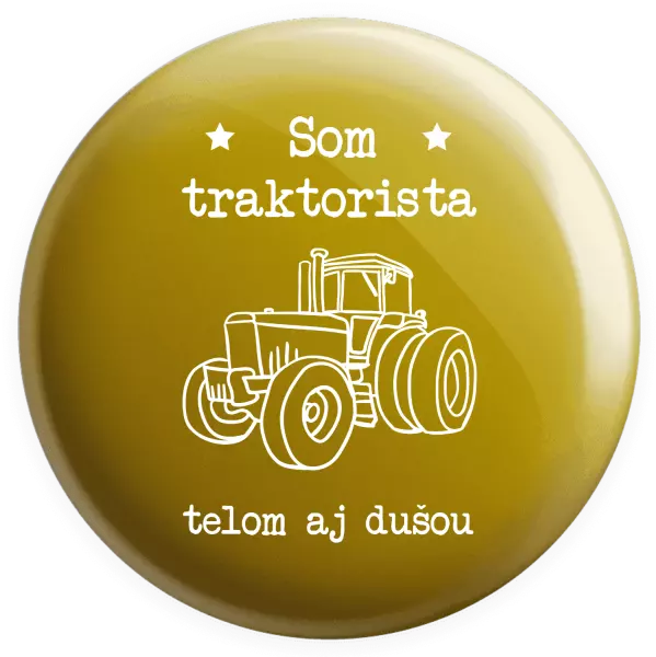 Placka Som traktorista telom i dušou