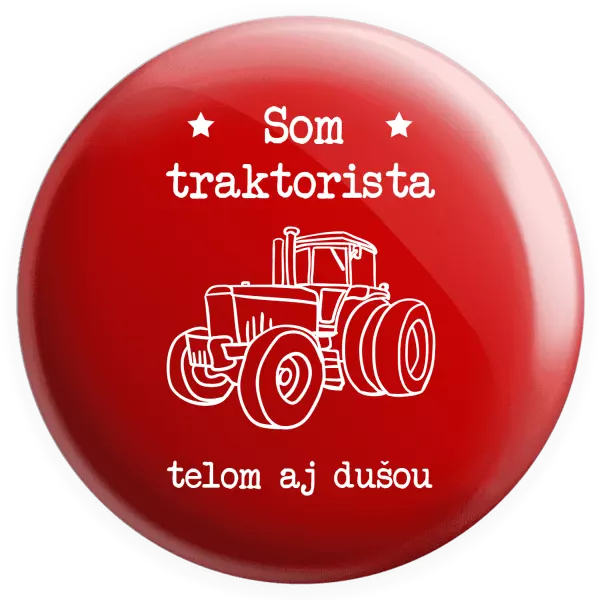 Placka Som traktorista telom i dušou