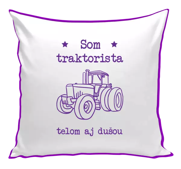 Vankúš Som traktorista telom i dušou