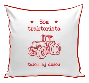 Vankúš Som traktorista telom i dušou