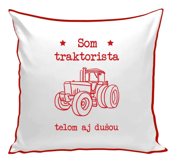 Vankúš Som traktorista telom i dušou
