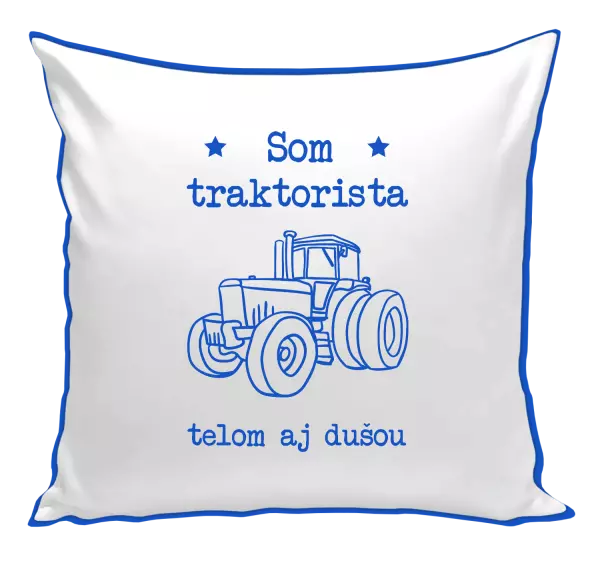 Vankúš Som traktorista telom i dušou