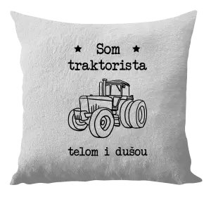 Vankúš Som traktorista telom i dušou