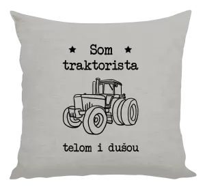 Vankúš Som traktorista telom i dušou