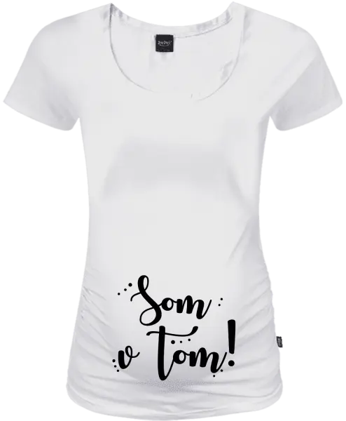Tehotenské tričko Som v tom!