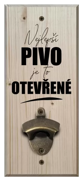 Nástěnný otvírák Nejlepší pivo je to otevřené