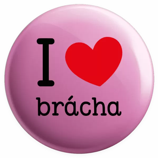 Placka I love brácha