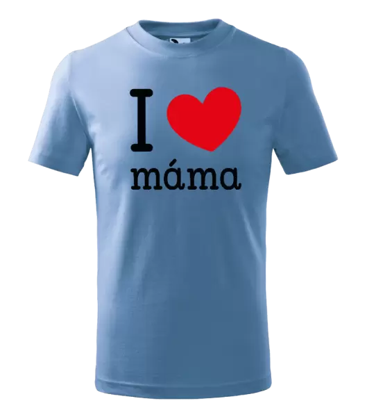 Dětské tričko I love máma