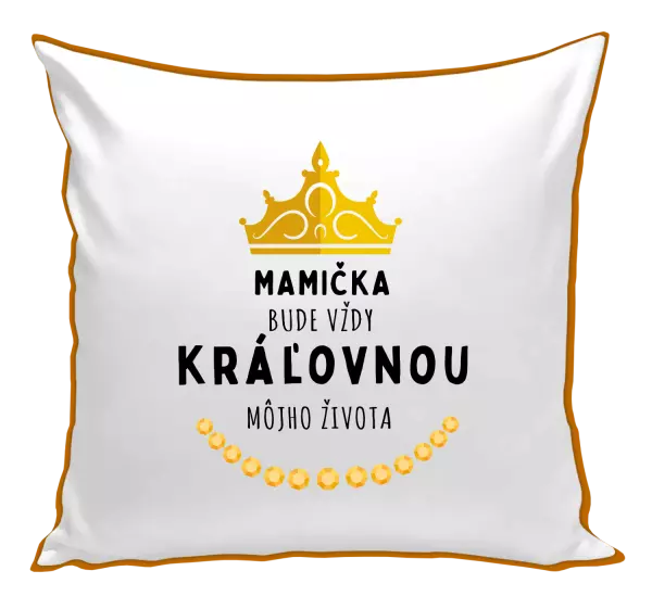 Vankúš Mamička bude vždy kráľovnou môjho života 