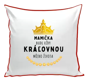 Vankúš Mamička bude vždy kráľovnou môjho života 